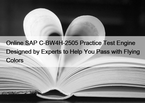 Online SAP C-BW4H-2505 Practice Test Engine Designed by ...