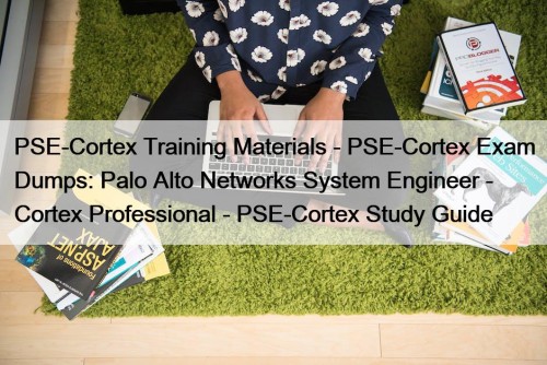 PSE-Cortex Training Materials - PSE-Cortex Exam Dumps: Palo ...